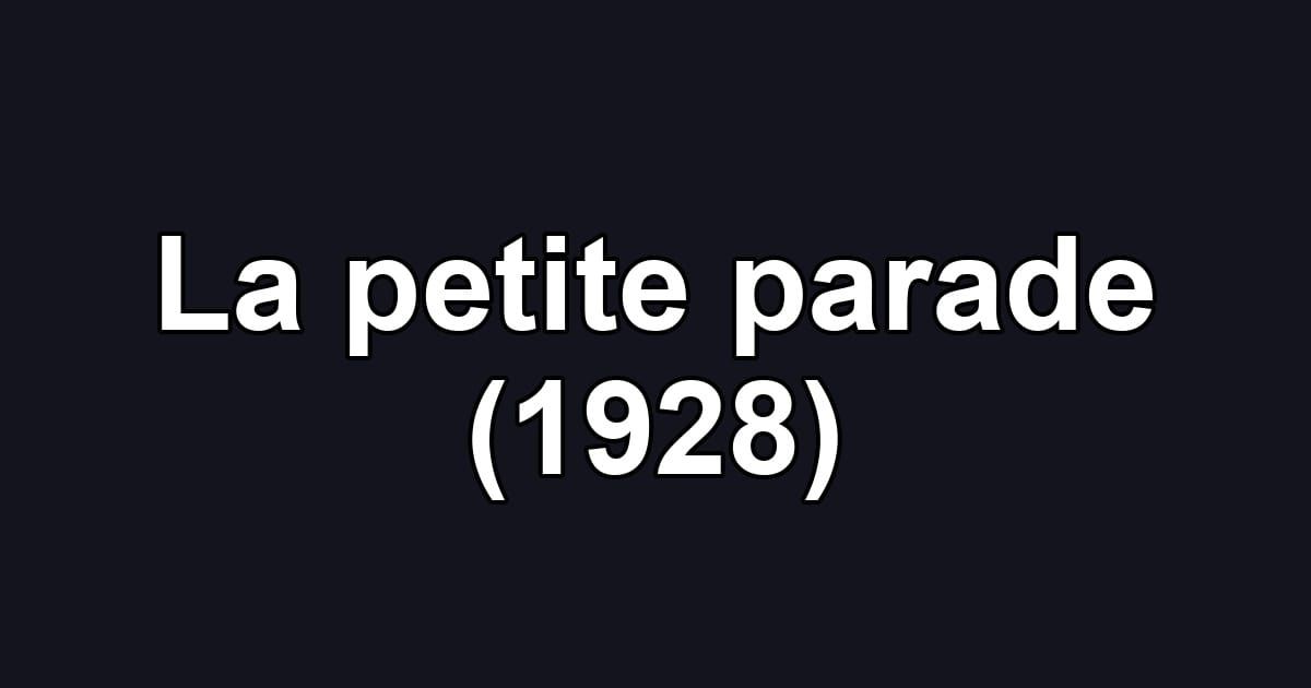 La petite parade (1928)