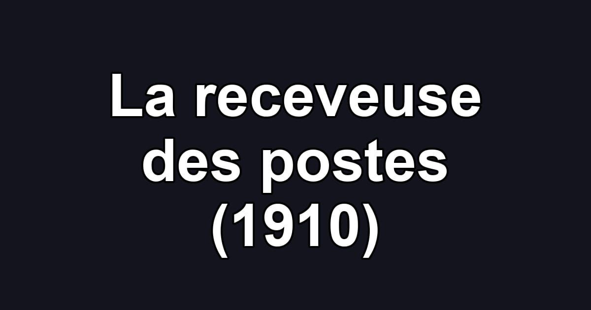 La receveuse des postes (1910)