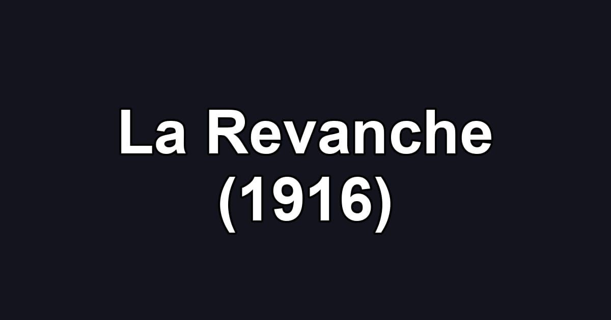 La Revanche (1916)