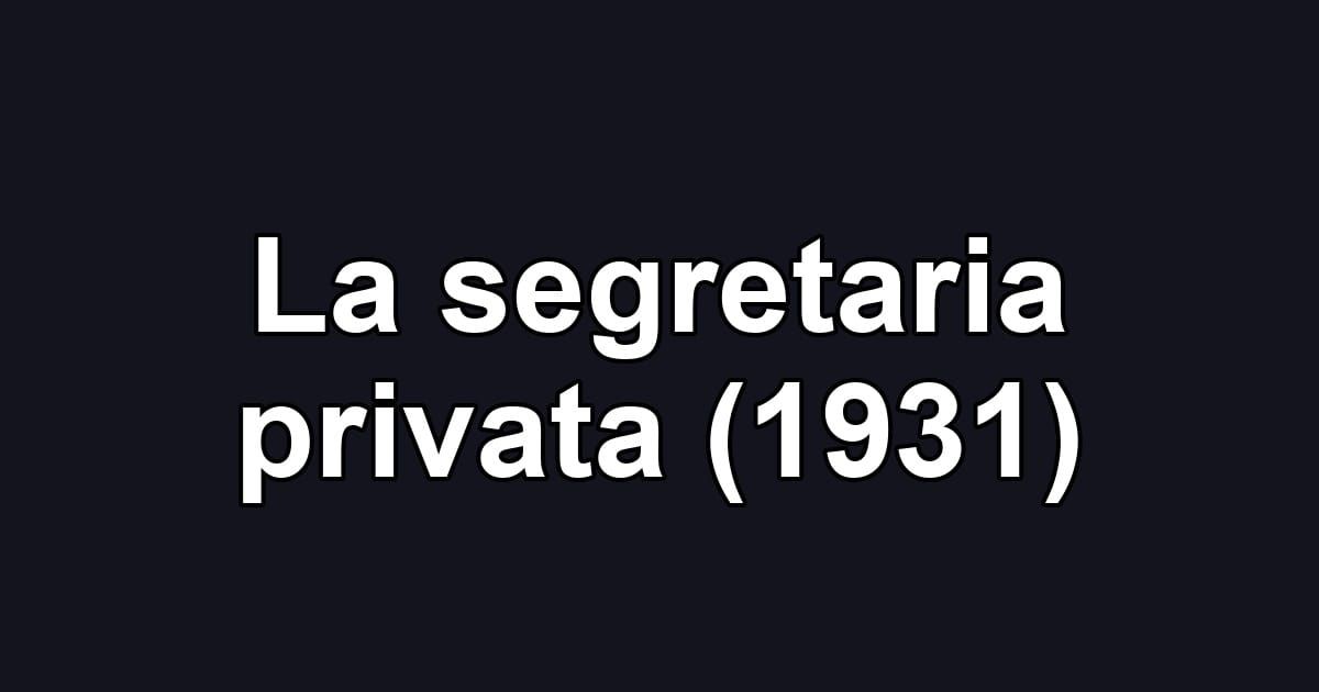 La segretaria privata (1931)