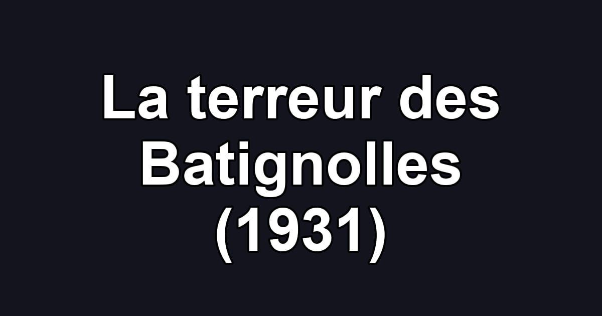 La terreur des Batignolles (1931)