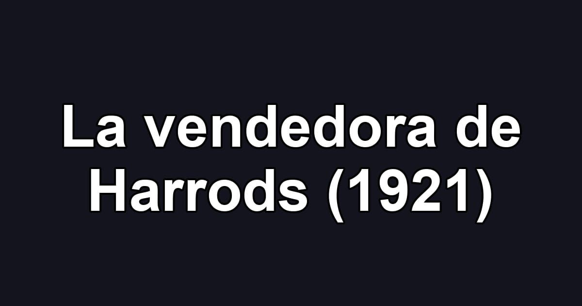 La vendedora de Harrods (1921)