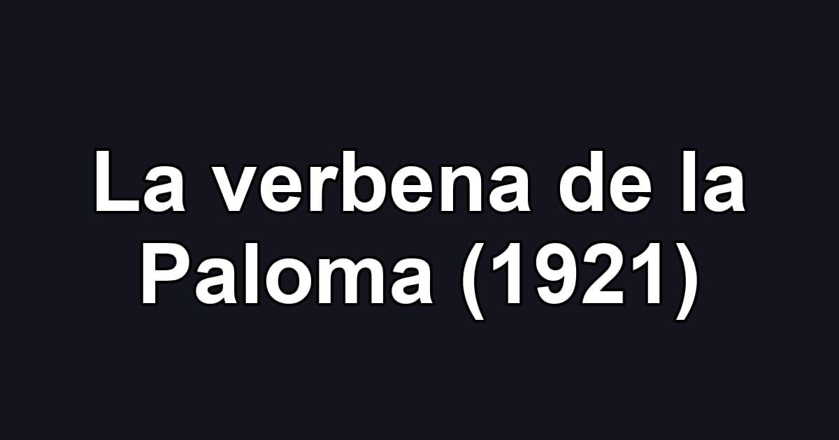 La verbena de la Paloma (1921)