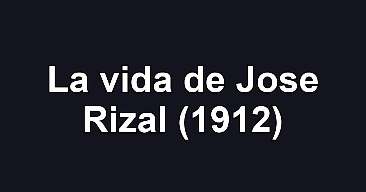 La vida de Jose Rizal (1912)