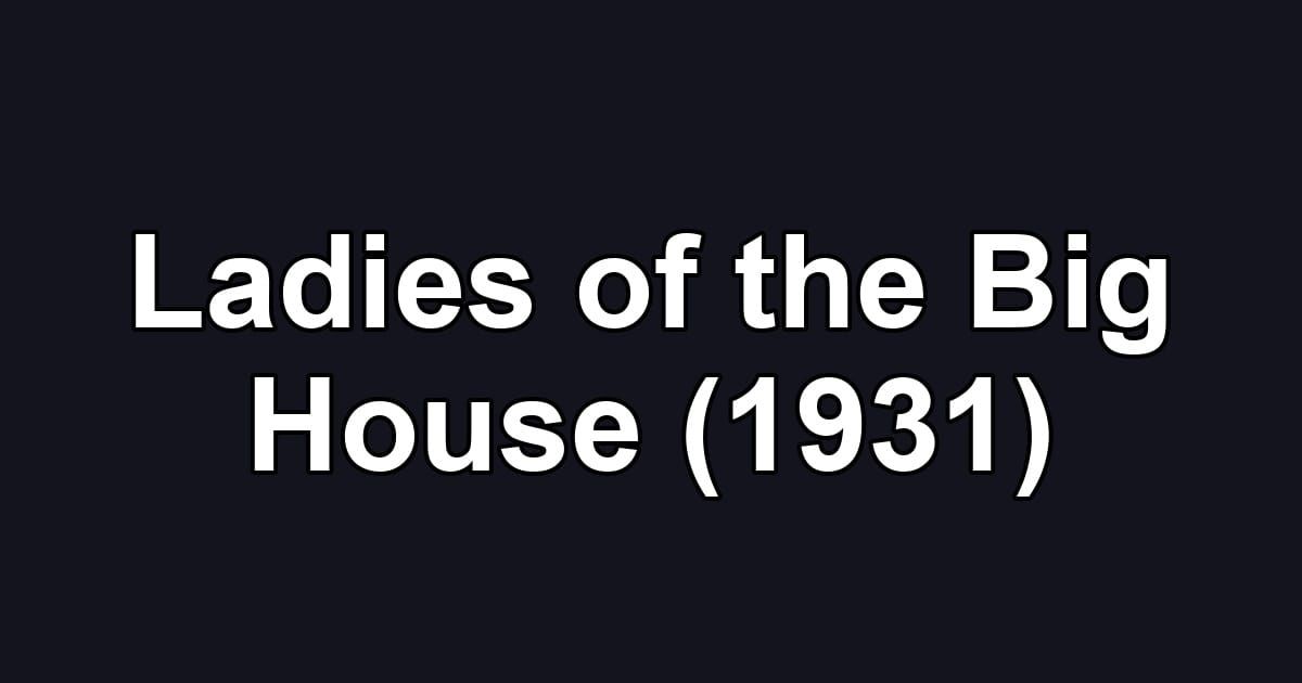 Ladies of the Big House (1931)