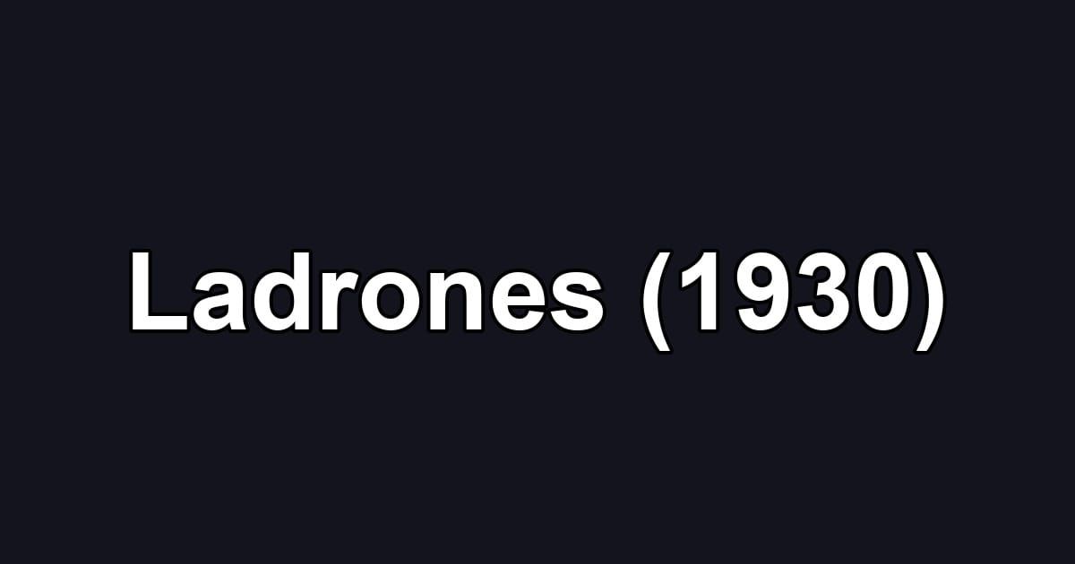 Ladrones (1930)