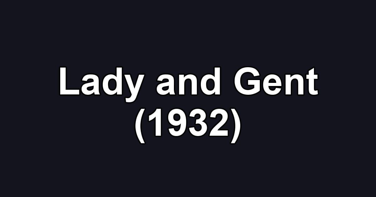 Lady and Gent (1932)