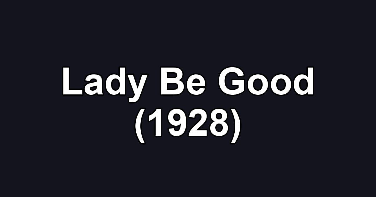 Lady Be Good (1928)