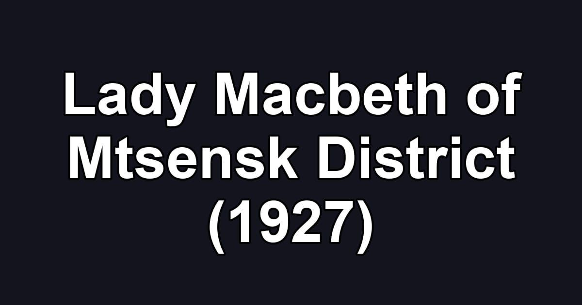 Lady Macbeth of Mtsensk District (1927)