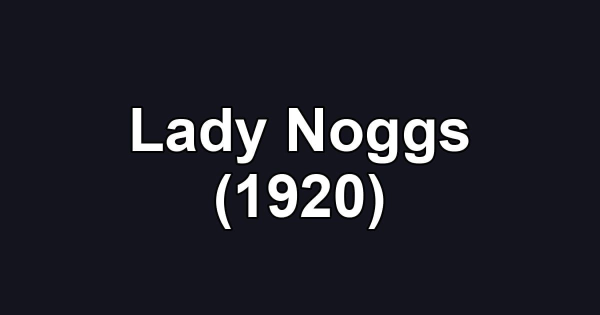 Lady Noggs (1920)