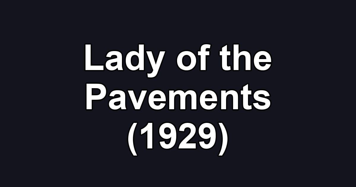Lady of the Pavements (1929)