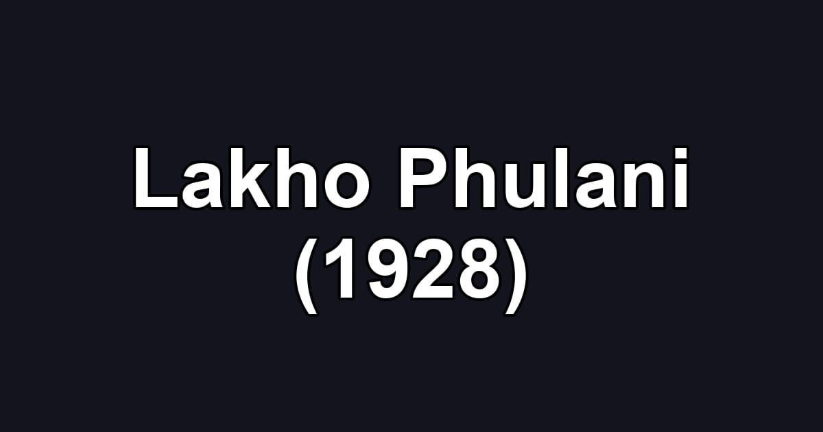 Lakho Phulani (1928)