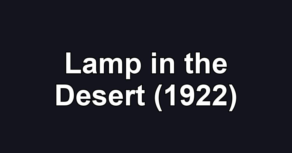 Lamp in the Desert (1922)