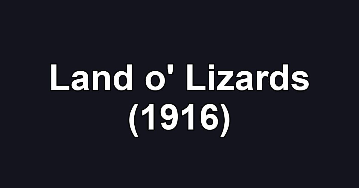 Land o' Lizards (1916)