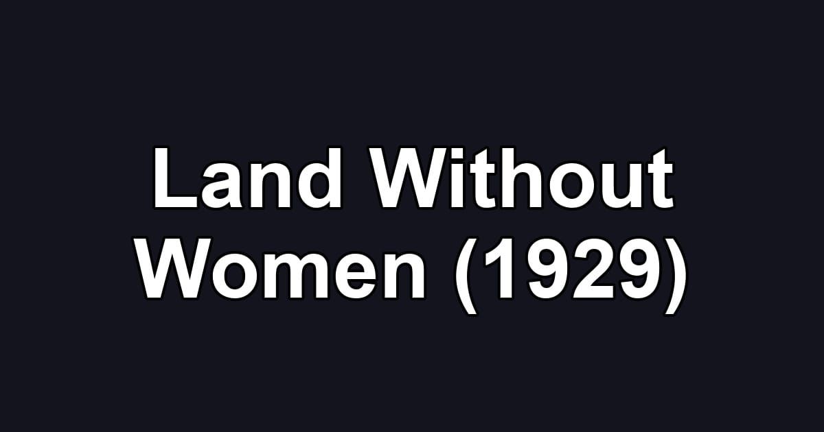 Land Without Women (1929)