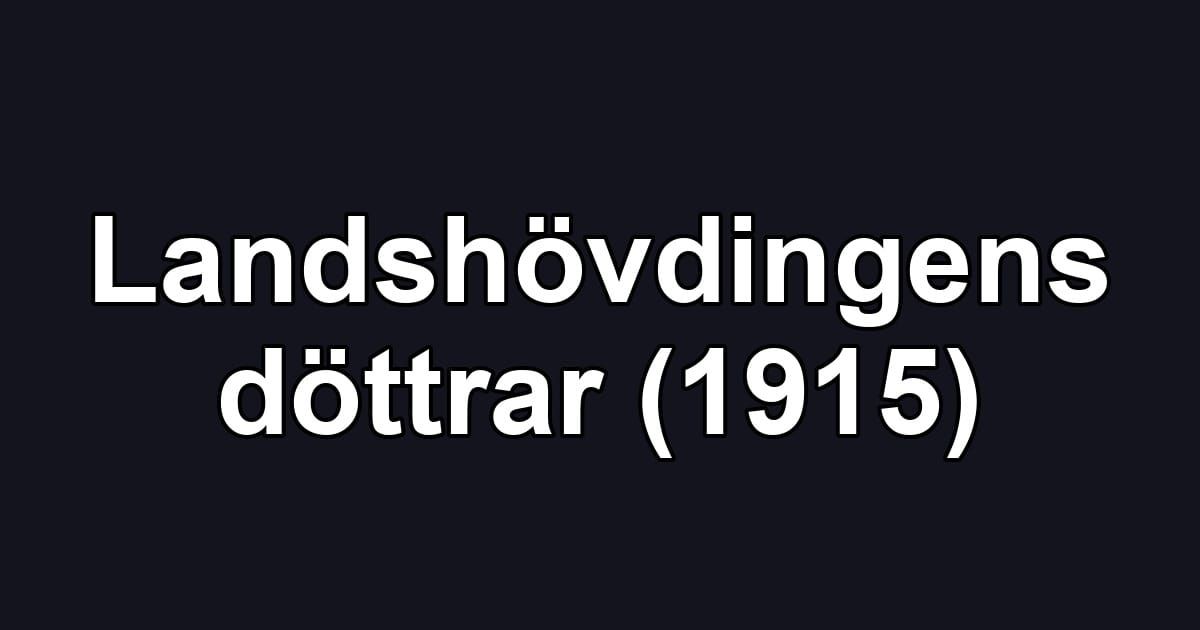 Landshövdingens döttrar (1915)