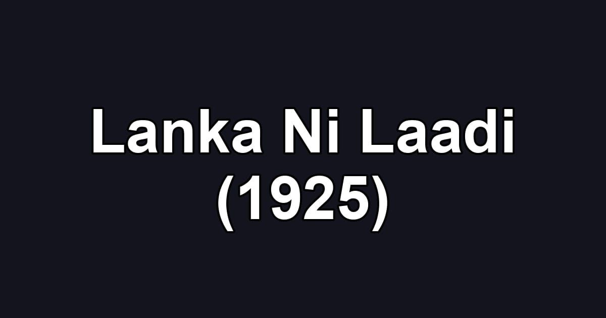Lanka Ni Laadi (1925)
