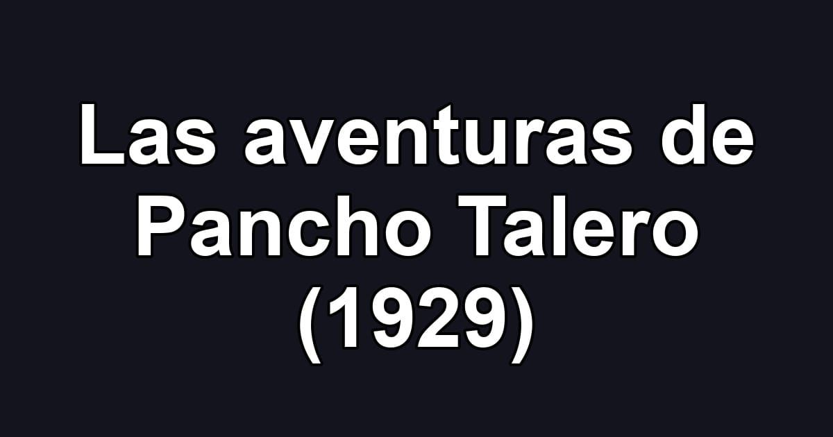 Las aventuras de Pancho Talero (1929)