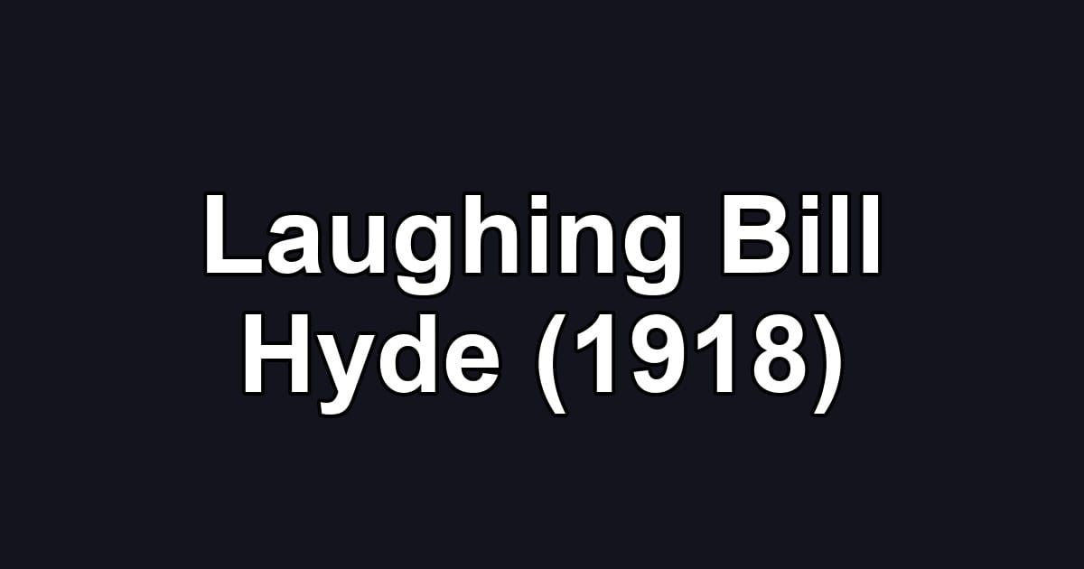 Laughing Bill Hyde (1918)