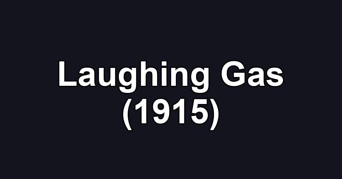 Laughing Gas (1915)