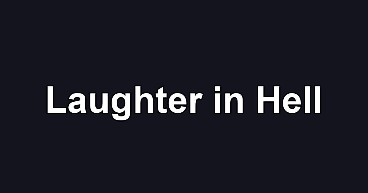 Laughter in Hell