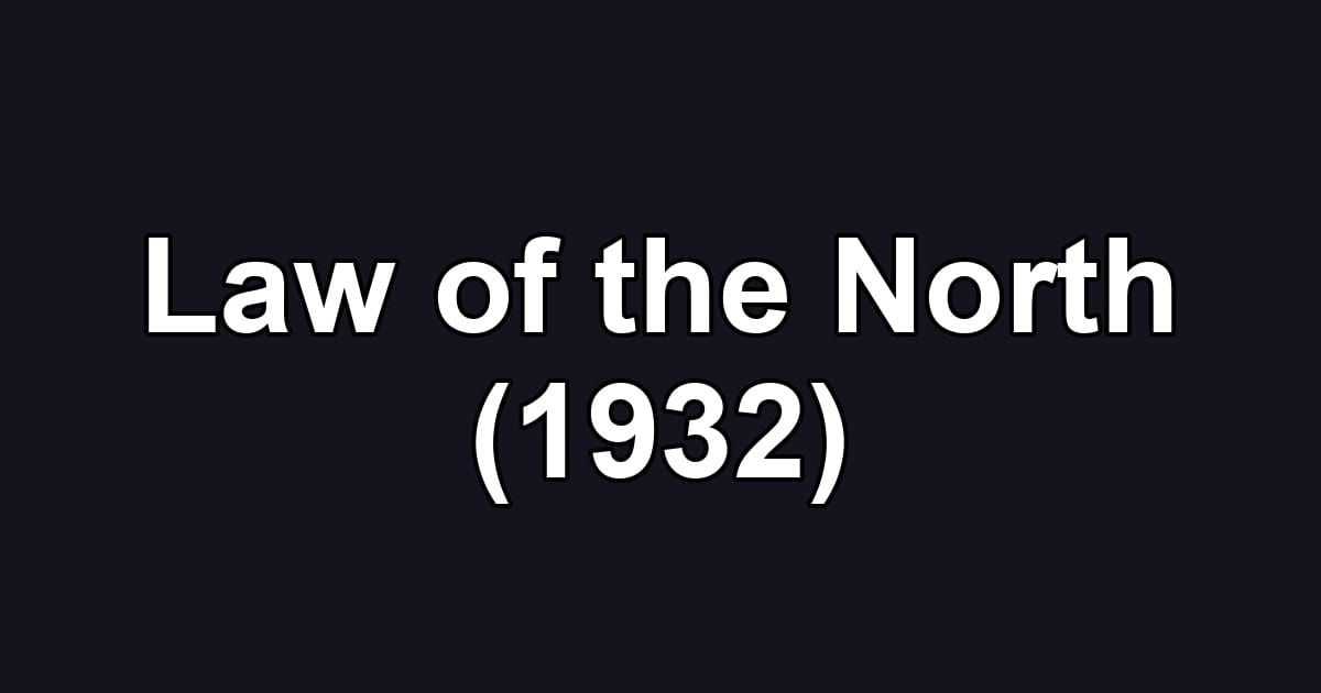 Law of the North (1932)