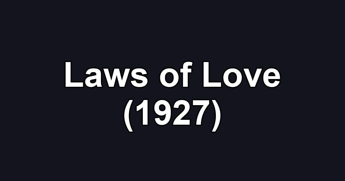 Laws of Love (1927)