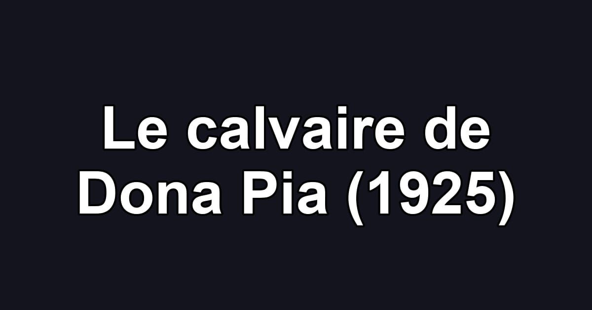 Le calvaire de Dona Pia (1925)