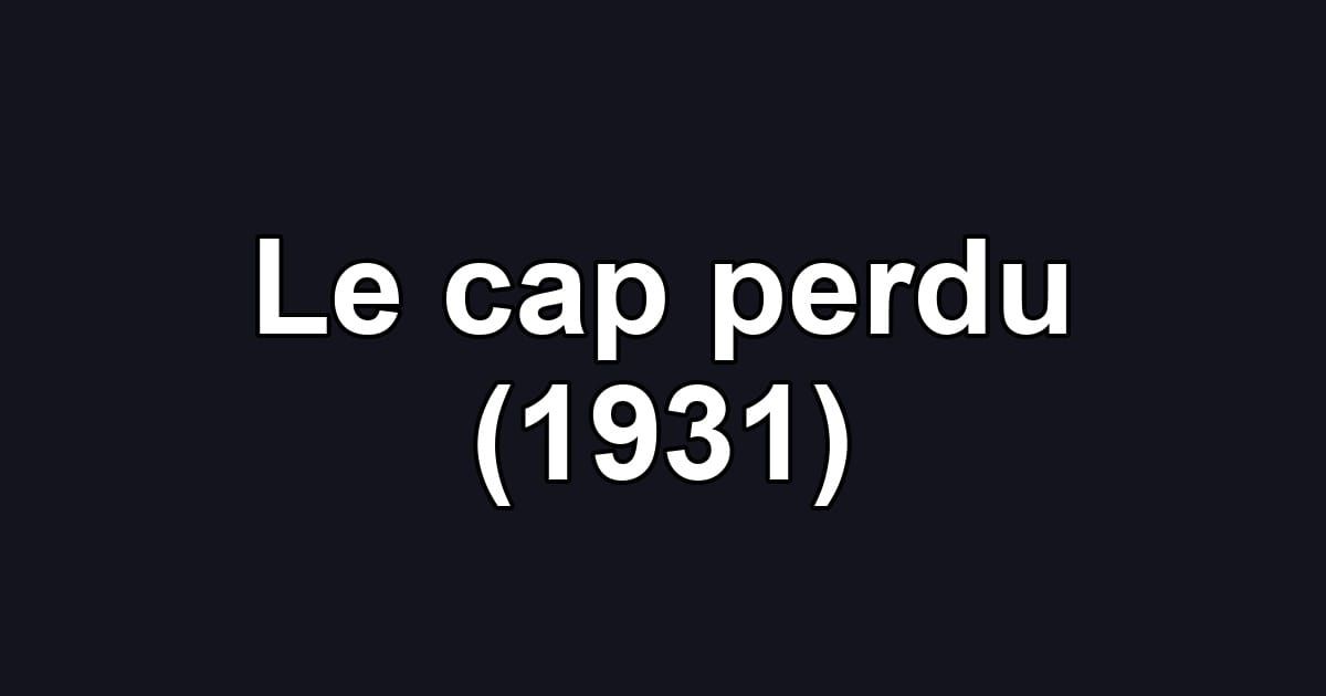 Le cap perdu (1931)