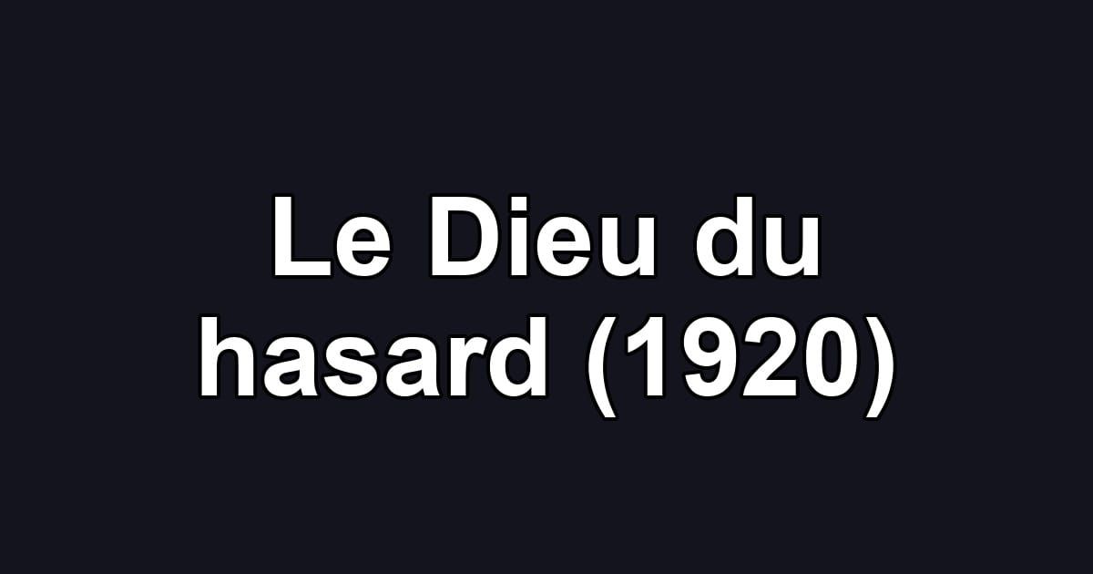 Le Dieu du hasard (1920)