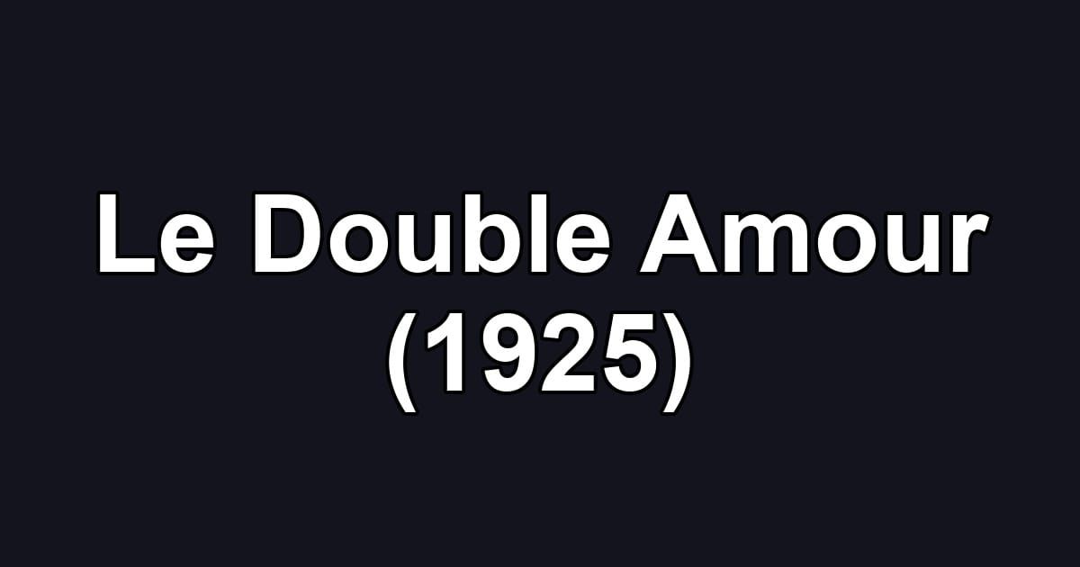 Le Double Amour (1925)