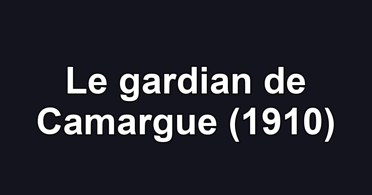 Le gardian de Camargue (1910)