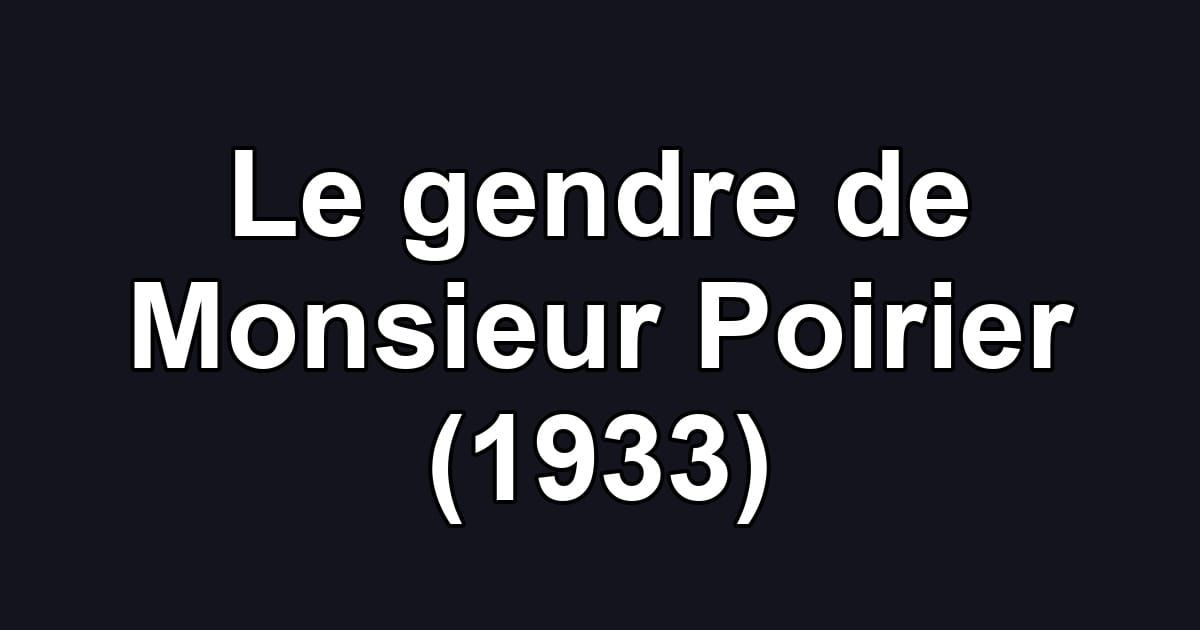 Le gendre de Monsieur Poirier (1933)