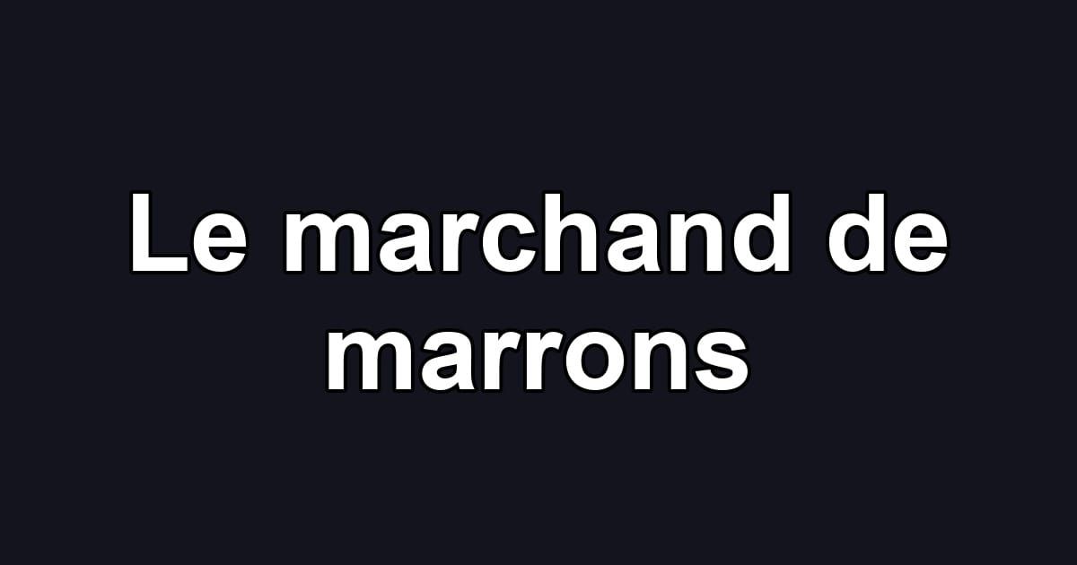 Le marchand de marrons