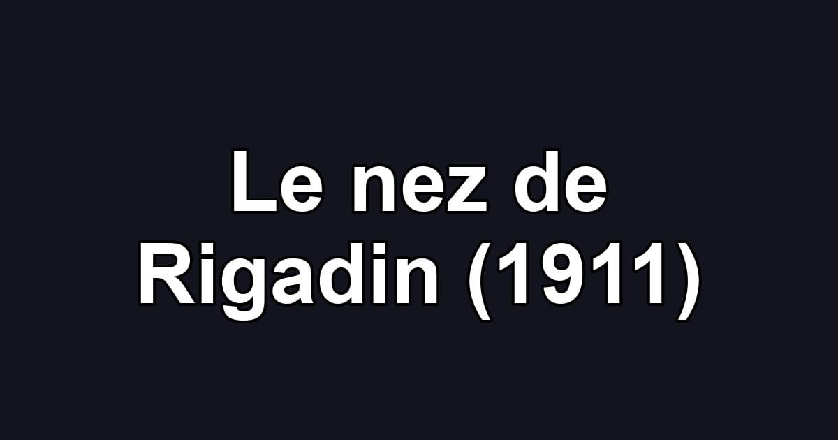 Le nez de Rigadin (1911)