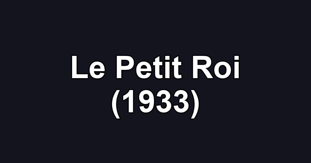 Le Petit Roi (1933)