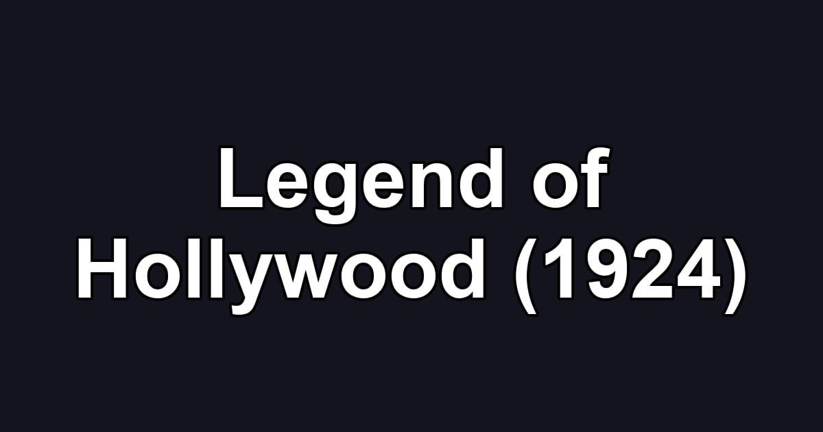 Legend of Hollywood (1924)