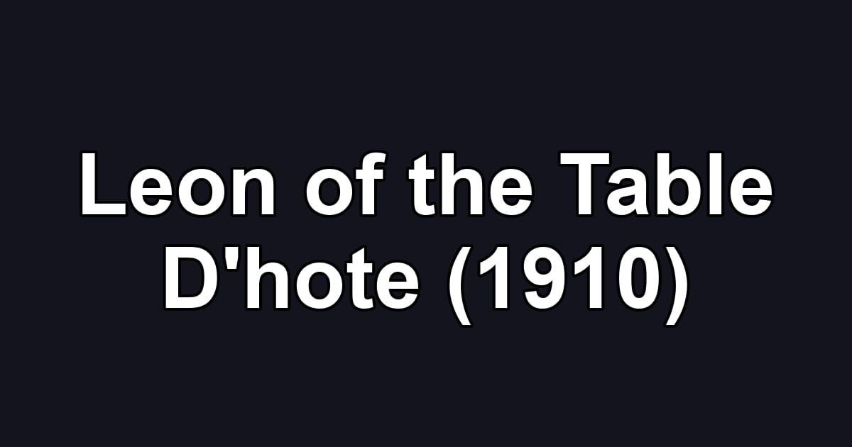 Leon of the Table D'hote (1910)