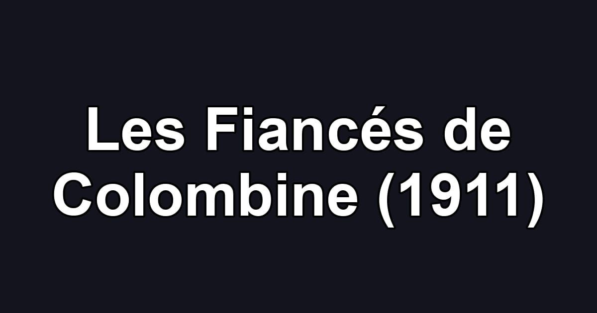Les Fiancés de Colombine (1911)