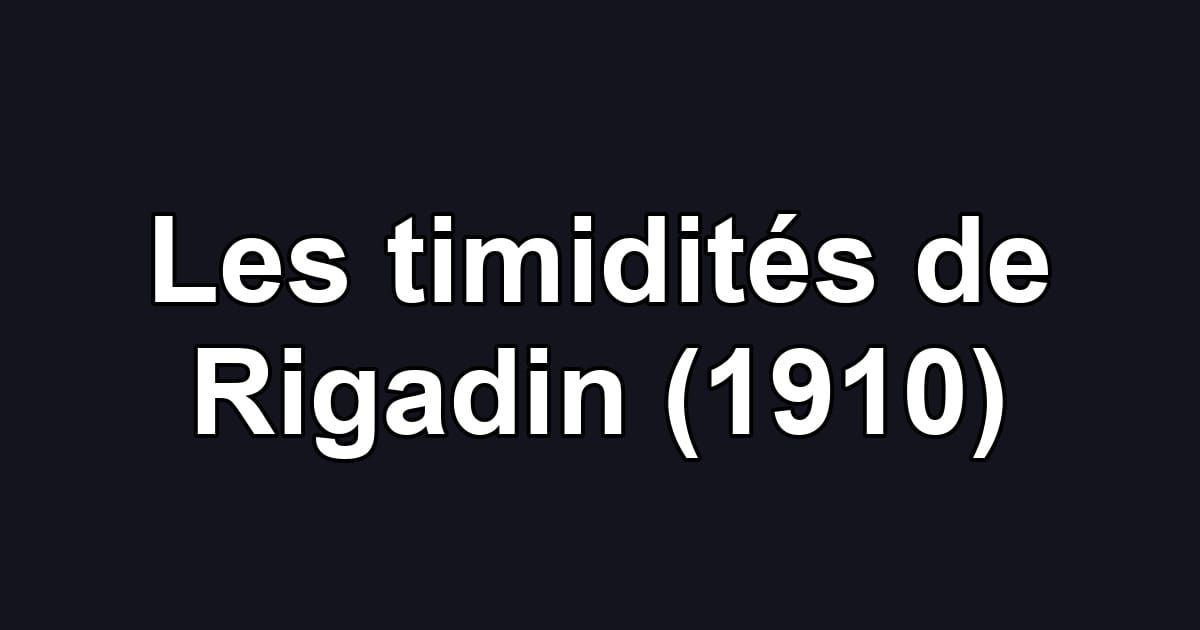 Les timidités de Rigadin (1910)