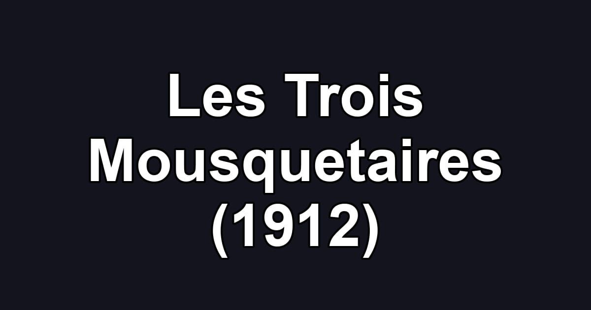 Les Trois Mousquetaires (1912)