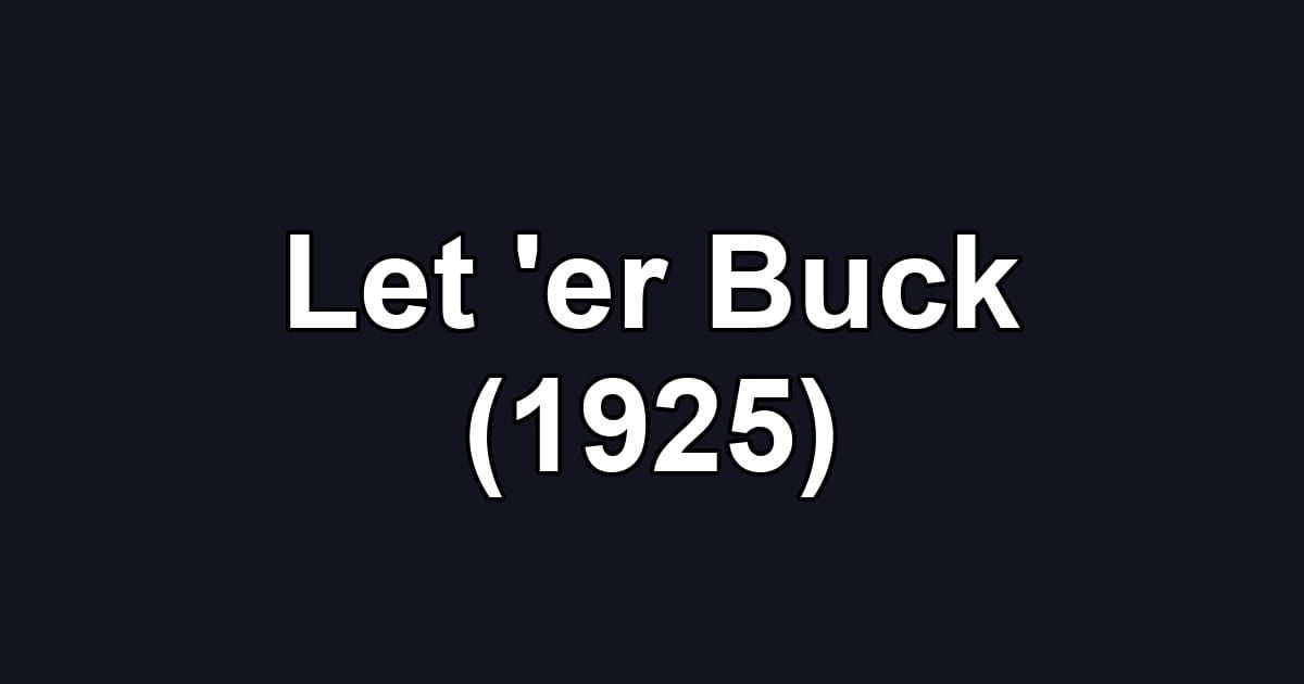 Let 'er Buck (1925)