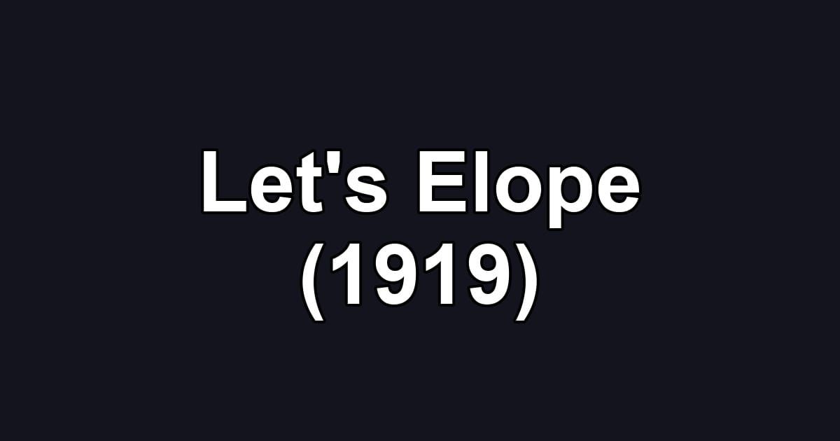 Let's Elope (1919)