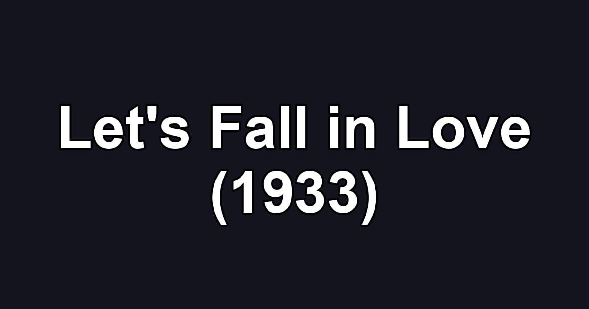 Let's Fall in Love (1933)