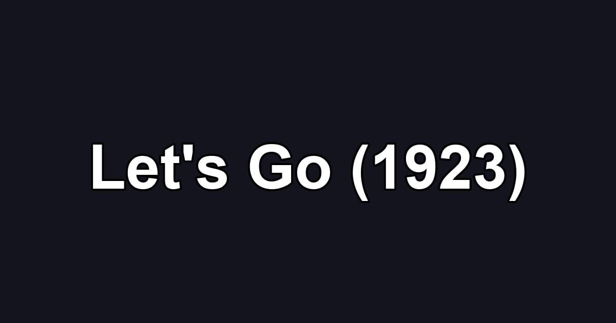 Let's Go (1923)