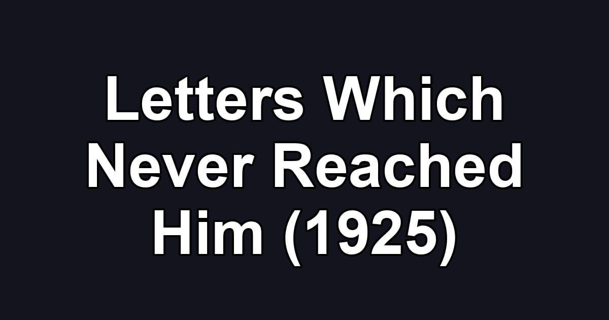 Letters Which Never Reached Him (1925)
