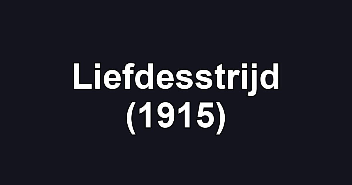 Liefdesstrijd (1915)
