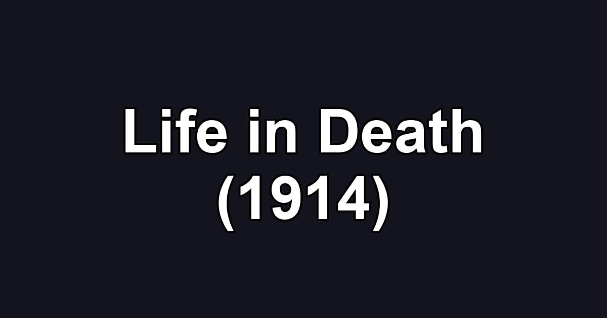 Life in Death (1914)