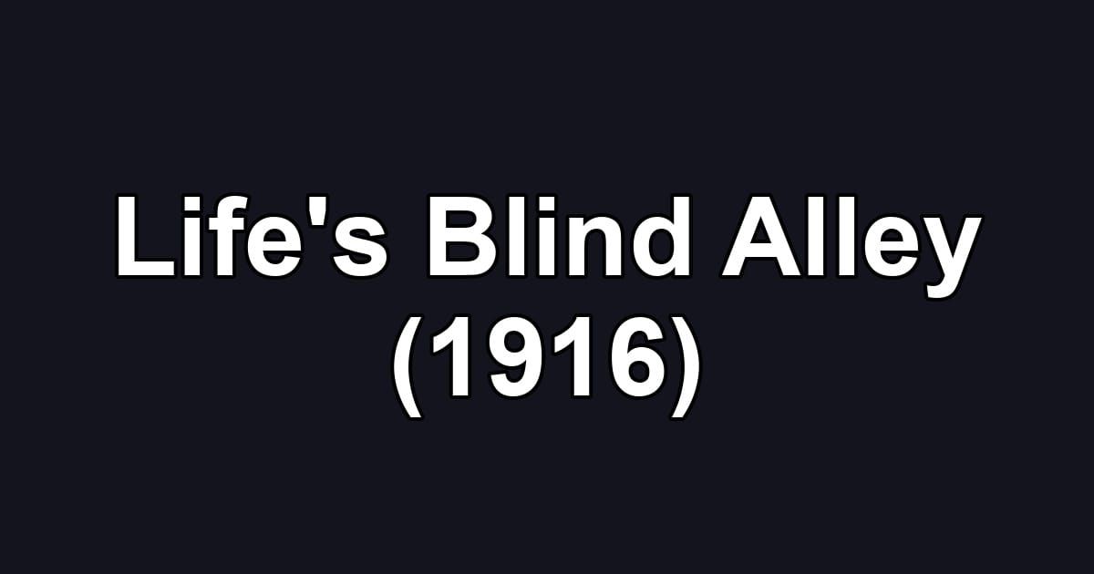 Life's Blind Alley (1916)