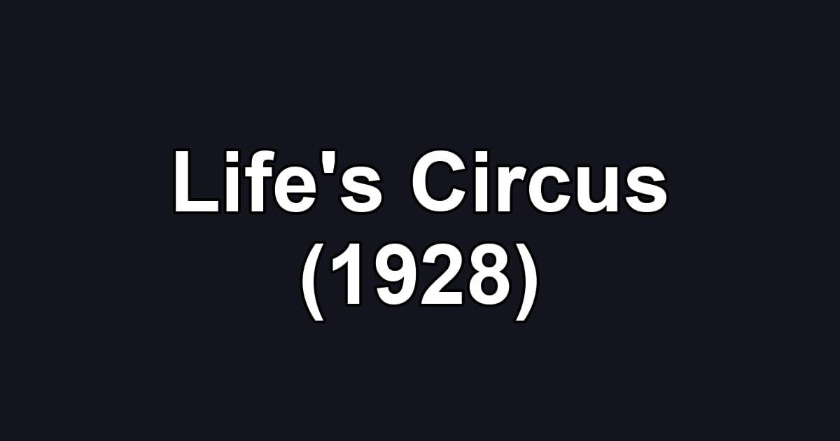 Life's Circus (1928)